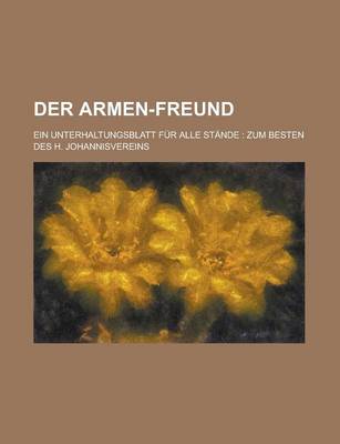 Book cover for Der Armen-Freund; Ein Unterhaltungsblatt Fur Alle Stande