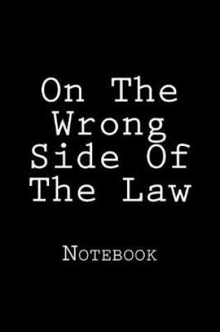 Cover of On The Wrong Side Of The Law