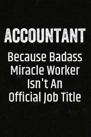 Cover of Accountant Because Badass Miracle Worker Isn't an Official Job Title