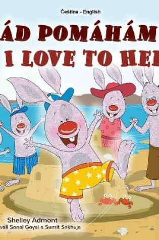 Cover of I Love to Help (Czech English Bilingual Book for Kids)