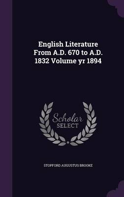 Book cover for English Literature from A.D. 670 to A.D. 1832 Volume Yr 1894