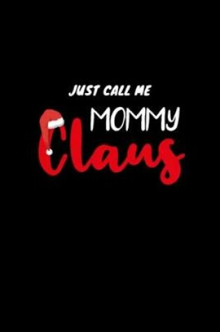 Cover of Just Call Me Mommy Claus, Matching Christmas
