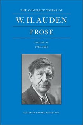 Cover of The Complete Works of W. H. Auden, Volume IV