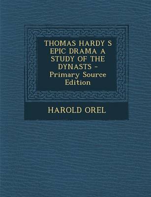 Book cover for Thomas Hardy S Epic Drama a Study of the Dynasts - Primary Source Edition