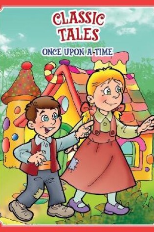 Cover of Classic Tales Once Upon a Time Hansel and Gretel