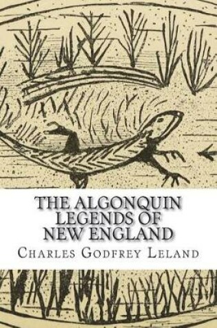 Cover of Algonquin Legends of New England Myths and Folk Lore of the Micmac