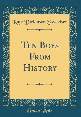 Book cover for Ten Boys From History (Classic Reprint)