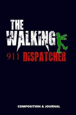 Book cover for The Walking 911 Dispatcher