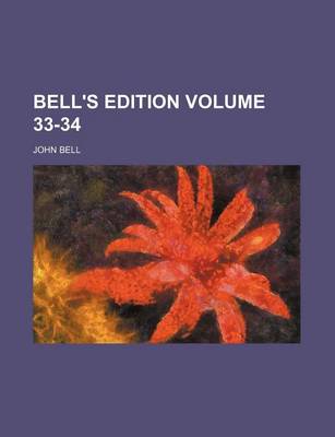 Book cover for Bell's Edition Volume 33-34