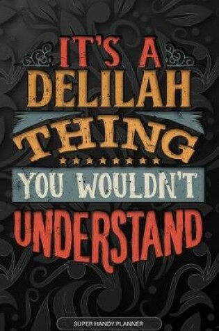 Cover of It's A Delilah Thing You Wouldn't Understand