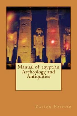 Cover of Manual of egyptian Archeology and Antiquities
