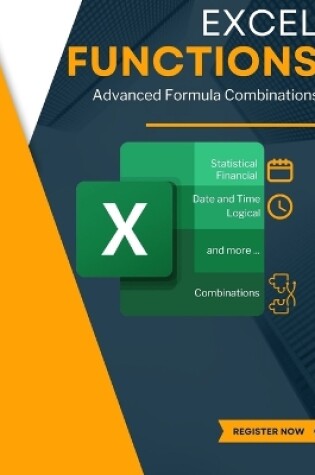 Cover of EXCEL FUNCTIONS and Advanced Formula Combinations