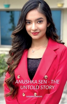 Book cover for Anushka Sen - The Untold Story