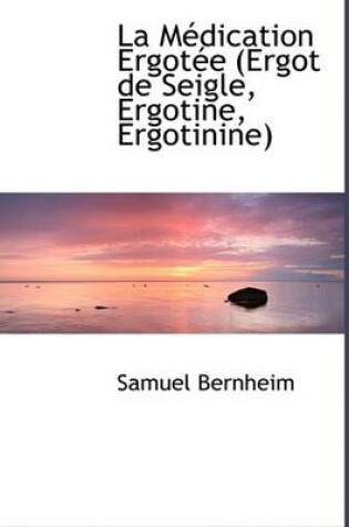 Cover of La Medication Ergotee