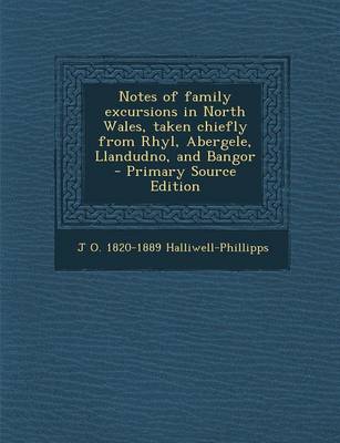 Book cover for Notes of Family Excursions in North Wales, Taken Chiefly from Rhyl, Abergele, Llandudno, and Bangor