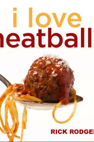 Cover of I Love Meatballs!