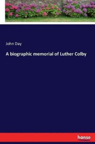 Cover of A biographic memorial of Luther Colby