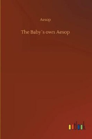 Cover of The Baby´s own Aesop