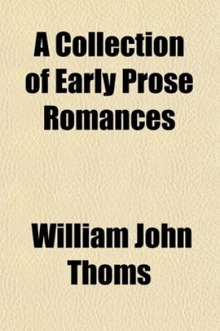 Cover of A Collection of Early Prose Romances (Volume 2)