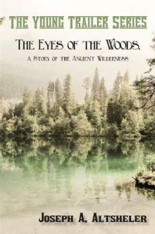 Cover of The Eyes of the Woods, a Story of the Ancient Wilderness