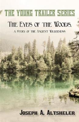 Book cover for The Eyes of the Woods, a Story of the Ancient Wilderness