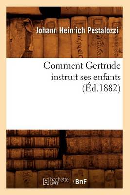 Book cover for Comment Gertrude instruit ses enfants, (Ed.1882)