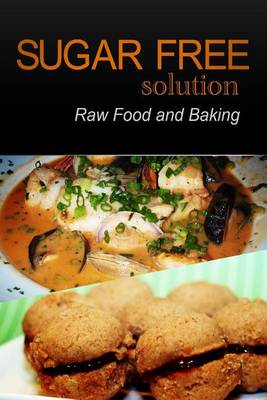 Book cover for Sugar-Free Solution - Raw Food and Baking