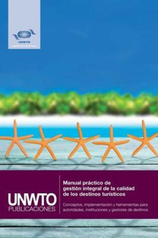 Cover of Manual Practico de Gestion Integral de la Calidad de Los Destinos Turisticos