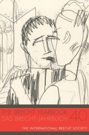 Cover of The Brecht Yearbook / Das Brecht-Jahrbuch 40