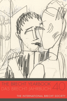 Book cover for The Brecht Yearbook / Das Brecht-Jahrbuch 40