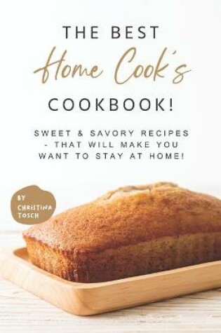 Cover of The Best Home Cook's Cookbook!