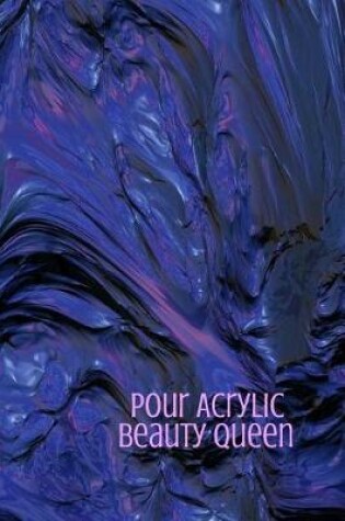 Cover of Pour Acrylic Beauty Queen