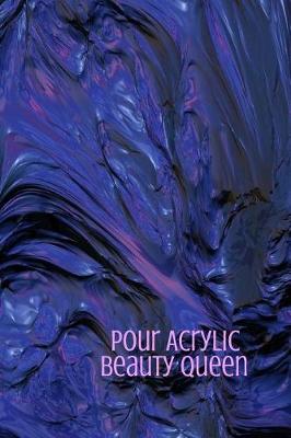 Book cover for Pour Acrylic Beauty Queen