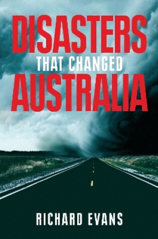 Cover of Disasters That Changed Australia