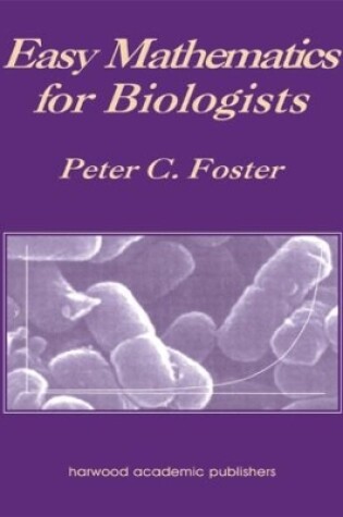 Cover of Easy Mathematics for Biologists
