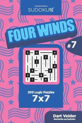 Cover of Sudoku Four Winds - 200 Logic Puzzles 7x7 (Volume 7)