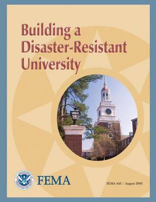 Book cover for Building a Disaster-Resistant University (FEMA 443)