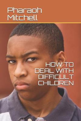 Book cover for How to Dfeal with Difficult Children