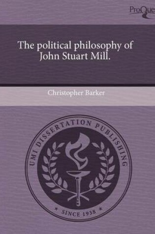 Cover of The Political Philosophy of John Stuart Mill