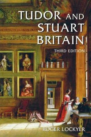 Cover of Tudor and Stuart Britain: 1485-1714