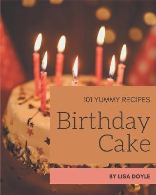 Book cover for 101 Yummy Birthday Cake Recipes