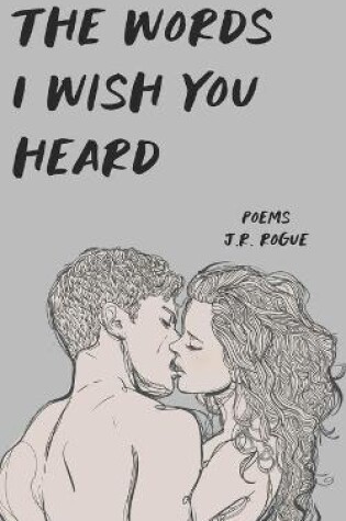 Cover of The Words I Wish You Heard