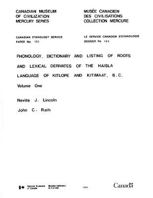 Book cover for Phonology, dictionary and listing of roots and lexical derivates of the Haisla language of Kitlope and Kitimaat, B.C.: Volume 1