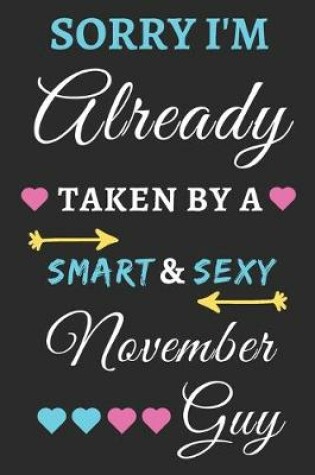 Cover of Sorry I'm already Taken by a Smart & Sexy November guy