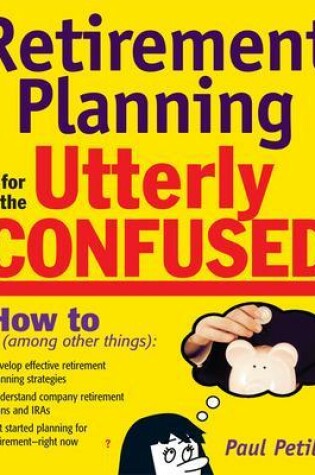 Cover of Retirement Planning for the Utterly Confused