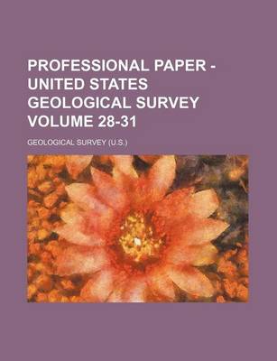 Book cover for Professional Paper - United States Geological Survey Volume 28-31