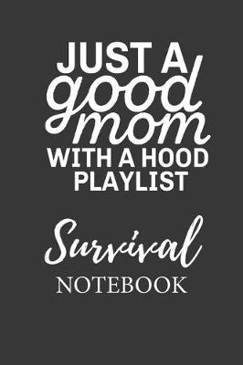 Book cover for Just A Good Mom With A Hood Playlist