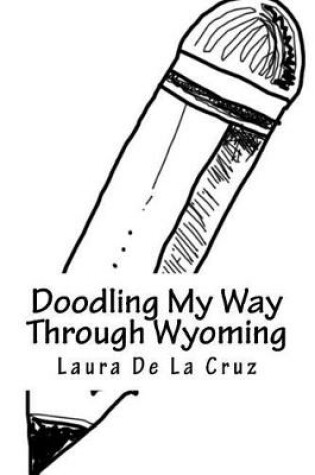 Cover of Doodling My Way Through Wyoming