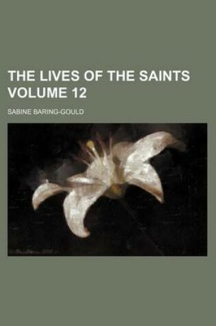 Cover of The Lives of the Saints Volume 12