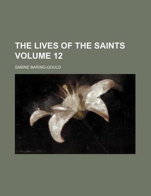 Book cover for The Lives of the Saints Volume 12